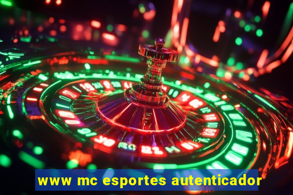 www mc esportes autenticador